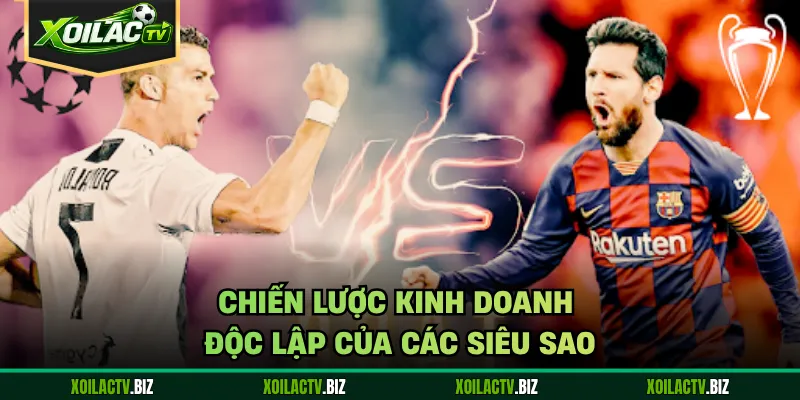 Chiến lược kinh doanh độc lập của các siêu sao
