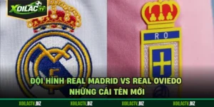 Đội Hình Real Madrid Vs Real Oviedo - Những Cái Tên Mới