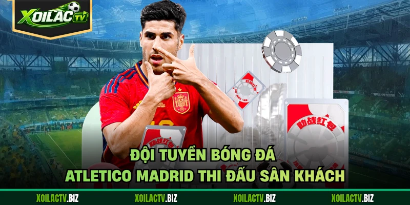 Đội tuyển bóng đá Atletico Madrid thi đấu sân khách
