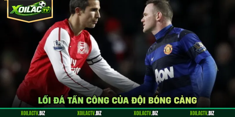 Lối đá tấn công của đội bóng cảng