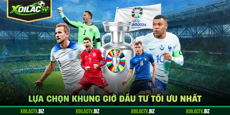 Lựa chọn khung giờ đầu tư tối ưu nhất