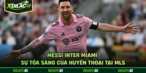Messi Inter Miami - Sự Tỏa Sáng Của Huyền Thoại Tại MLS