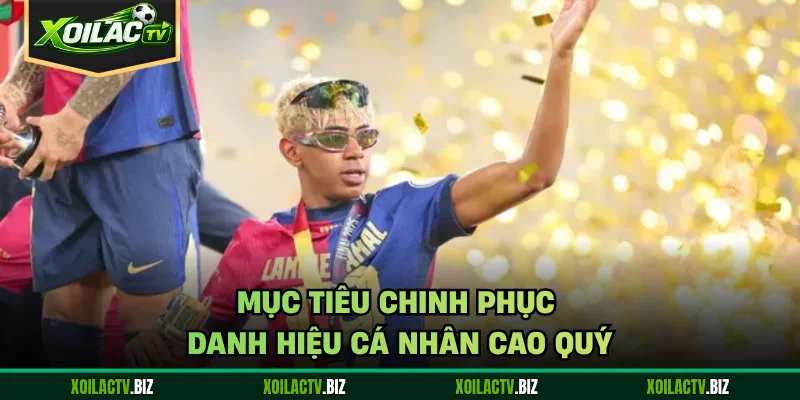 Mục tiêu chinh phục danh hiệu cá nhân cao quý