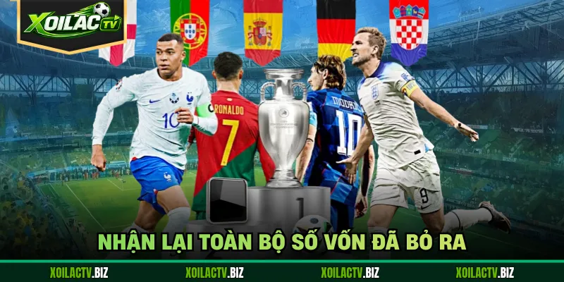 Nhận lại toàn bộ số vốn đã bỏ ra