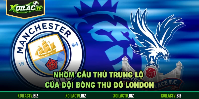 Nhóm cầu thủ trung lộ của đội bóng thủ đô London