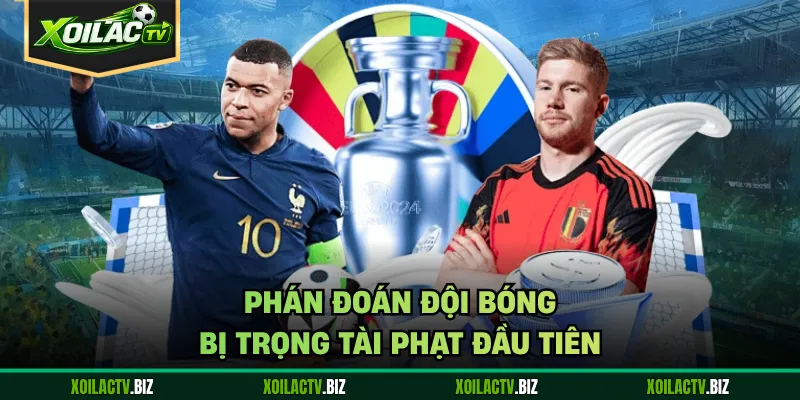 Phán đoán đội bóng bị trọng tài phạt đầu tiên