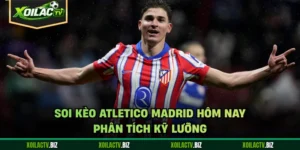 Soi Kèo Atletico Madrid Hôm Nay - Phân Tích Kỹ Lưỡng