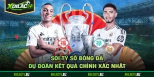 Soi Tỷ Số Bóng Đá - Dự Đoán Kết Quả Chính Xác Nhất