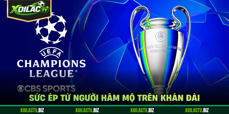 Sức ép từ người hâm mộ trên khán đài