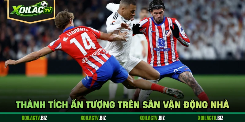 Thành tích ấn tượng trên sân vận động nhà