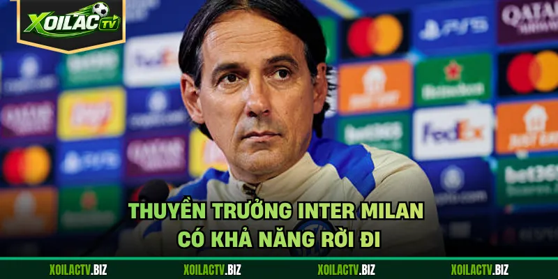 Thuyền trưởng Inter Milan có khả năng rời đi