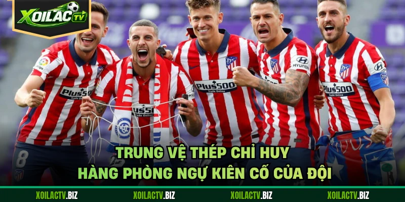 Trung vệ thép chỉ huy hàng phòng ngự kiên cố của đội
