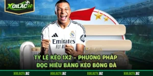 Tỷ Lệ Kèo 1x2 - Phương Pháp Đọc Hiểu Bảng Kèo Bóng Đá
