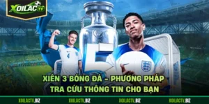 Xiên 3 Bóng Đá - Phương Pháp Tra Cứu Thông Tin Cho Bạn