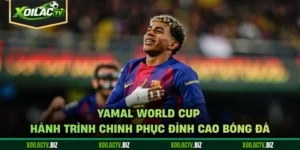 Yamal World Cup - Hành Trình Chinh Phục Đỉnh Cao Bóng Đá